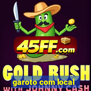 garoto com local